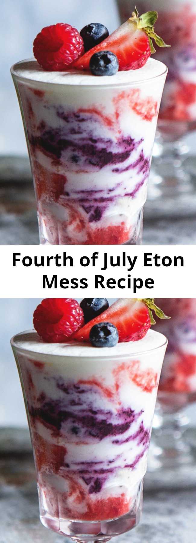 Fourth of July Eton Mess Recipe - There's no better way to celebrate American Independence than with a throwback British dessert. After fireworks, we dessert.