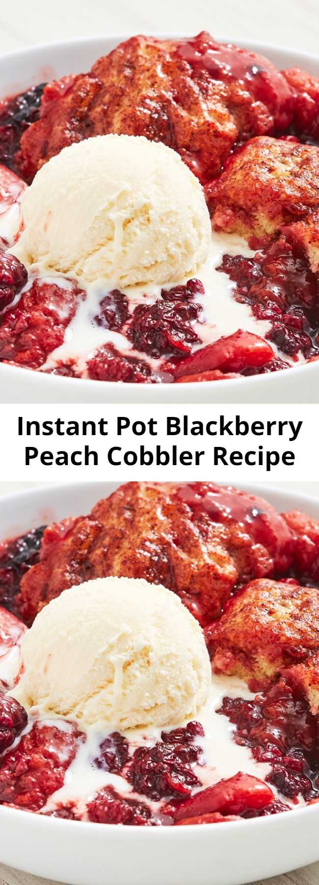 Instant Pot Blackberry Peach Cobbler Recipe - Summer calls for as many fruit cobblers as possible. There's just one thing: We HATE turning on the oven in the summer. Enter, the Instant Pot. No need for extra heat, and the cobbler only needs 15 minutes to cook. Now, that's dessert in an instant. 