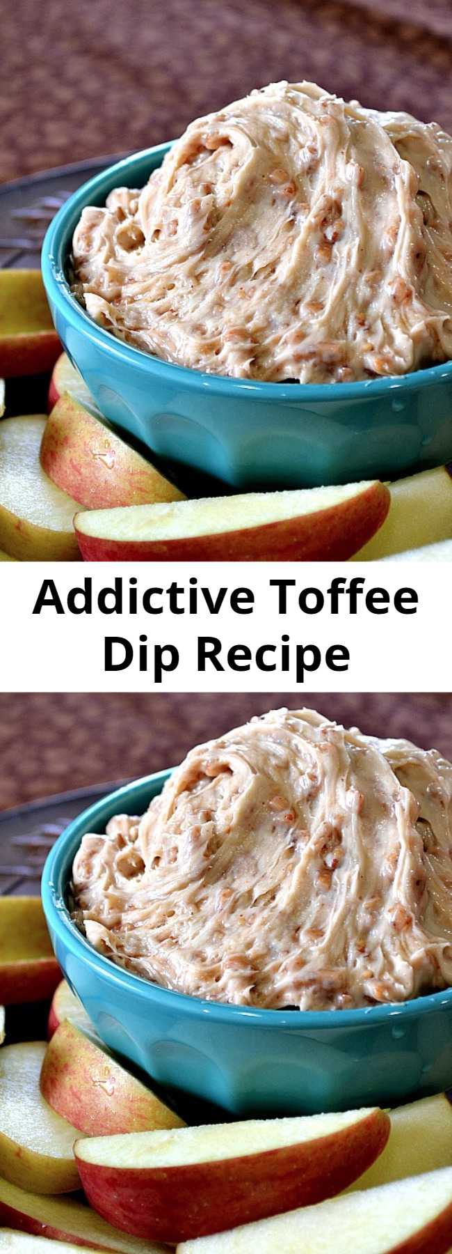 Addictive Toffee Dip Recipe - If your guests love caramel apples then they will LOVE this Toffee Dip! Serve this dip with apple slices. Tastes like a caramel apple without the chewy sticky mess.