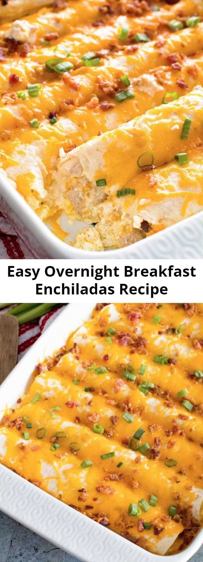 Easy Overnight Breakfast Enchiladas Recipe - Tortillas stuffed with Sausage, Eggs,Cheese and Bacon! This is the Perfect Overnight Breakfast Casserole Recipe!