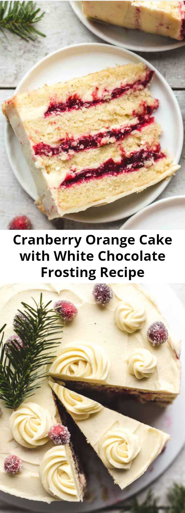 Cranberry Orange Cake with White Chocolate Frosting Recipe - This Cranberry Orange Cake is made of 4 fluffy orange cake layers, a homemade cranberry filling, and a super creamy white chocolate frosting. #buttercream #whitechocolate #chocolate #cranberry #orange #orangecake #cake #christmas #christmascake #dessert