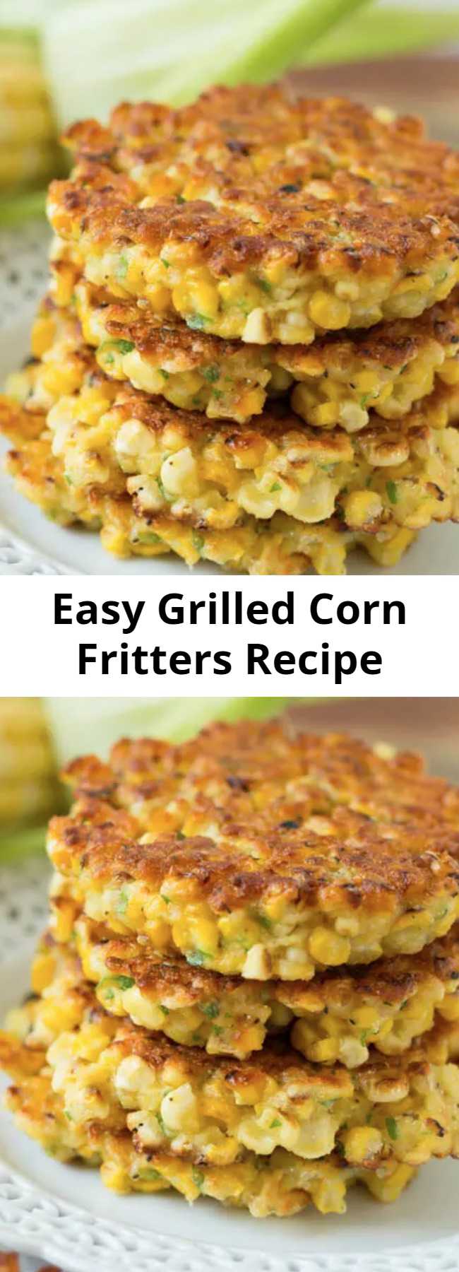 Easy Grilled Corn Fritters Recipe - Grilled corn fritters are a great way to use up all that fresh summer corn and a great, new way to eat it too! These little cakes are so easy to put together!