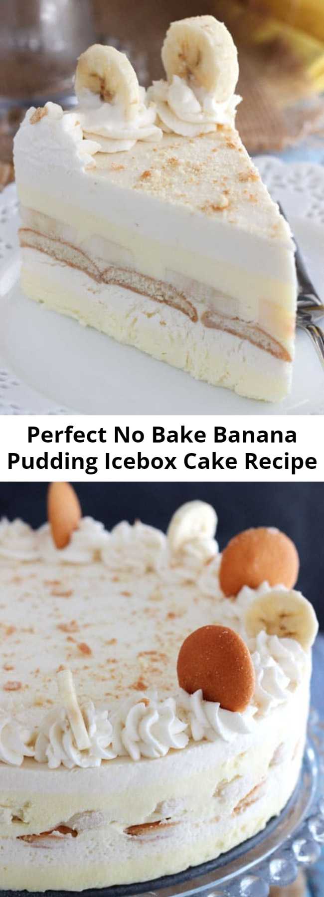 Perfect No Bake Banana Pudding Icebox Cake Recipe - This Banana Pudding Icebox Cake is the perfect no-bake dessert for summer. It’s a thicker, more fancy-looking version of banana pudding and it’s absolutely delicious!