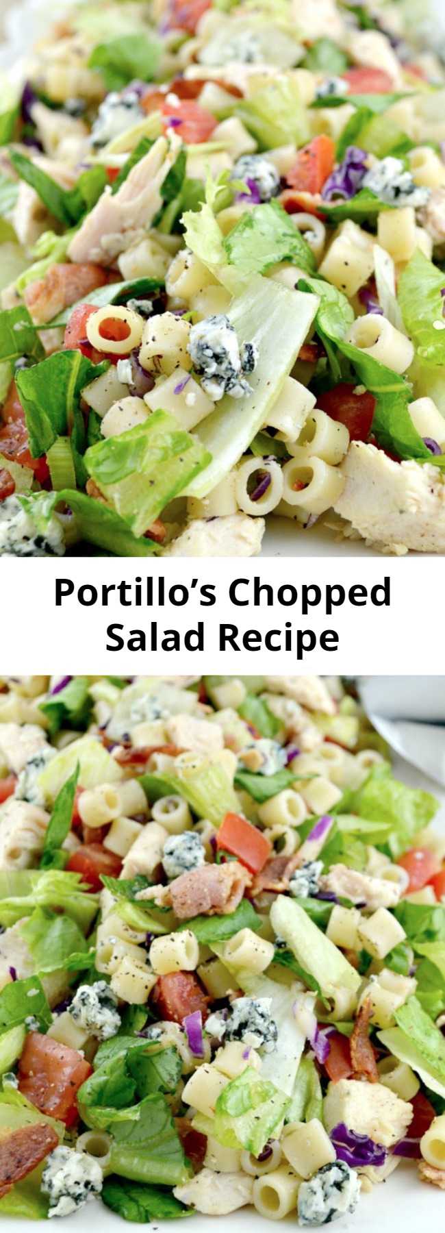 Portillo’s Chopped Salad Recipe - Portillo's Chopped Salad is a copycat recipe like the restaurant version. Loaded with great chicken, pasta, bacon, and blue cheese then dressed in a sweet Italian dressing!