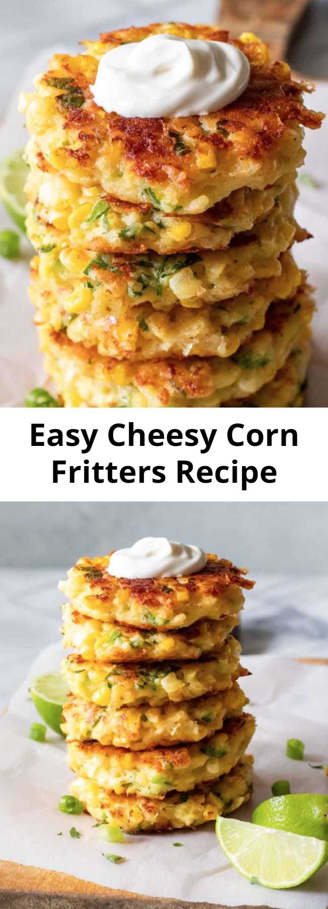 Easy Cheesy Corn Fritters Recipe - These easy to make fritters are loaded up with fresh corn, flavor, and most importantly cheese! Fried in a small amount of olive oil, these fritters are the perfect way to enjoy the flavors of summer! #cornfritters #appetizer #fritters