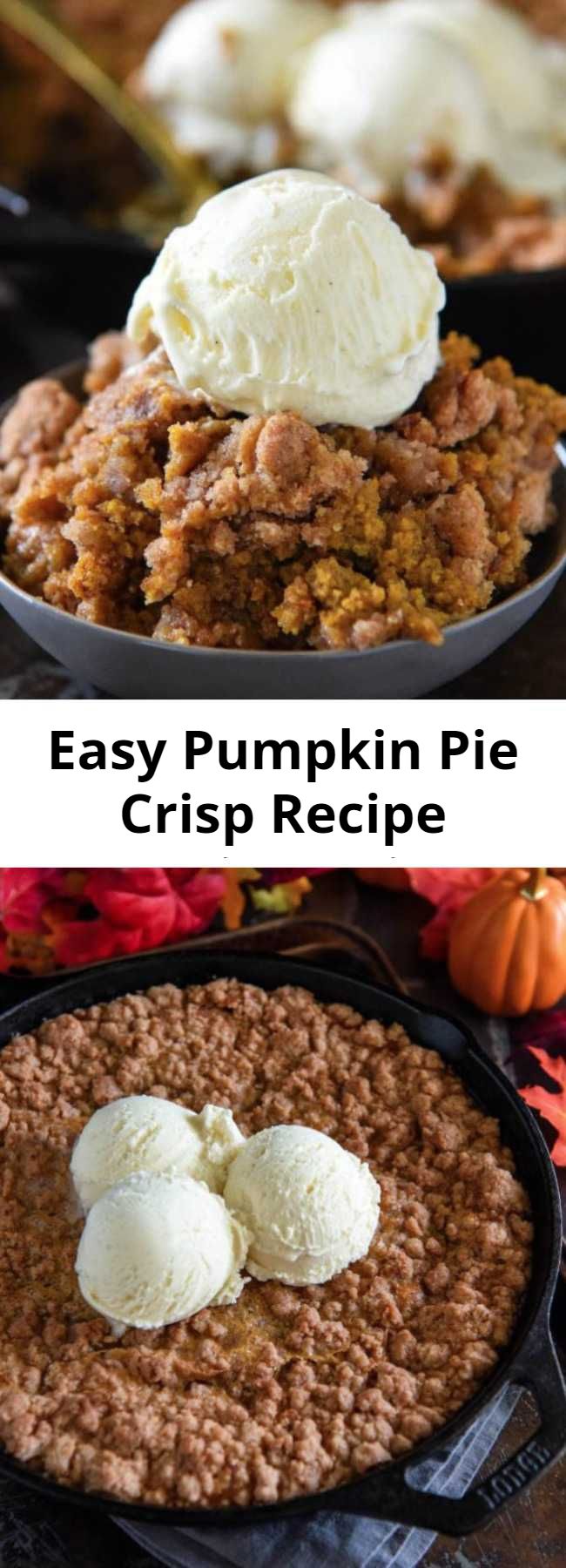 Easy Pumpkin Pie Crisp Recipe - A sweet creamy pumpkin pie filling is topped with a beautiful crunchy golden cinnamon streusel and baked to perfection. When served warm with vanilla ice cream, this Pumpkin Pie Crisp just might be better than the classic pumpkin pie! #PumpkinPieCrisp #PumpkinCrisp #Pumpkin #PumpkinRecipes #PumpkinCobbler #PumpkinDesserts #FallRecipes #FallDesserts #Cobbler