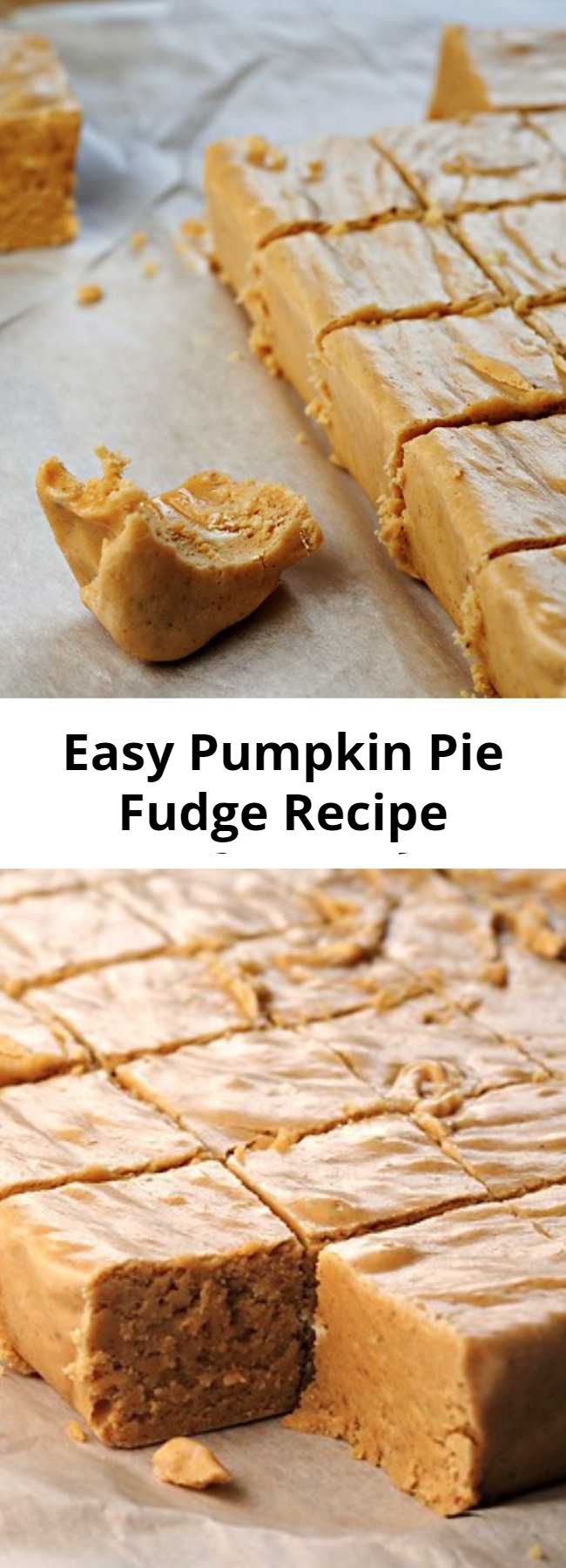 Easy Pumpkin Pie Fudge Recipe - Soft, creamy fudge with all the flavors of your favorite pumpkin pie. It’s the perfect Thanksgiving splurge is you’re looking for a little bit of the real deal. Enjoy!