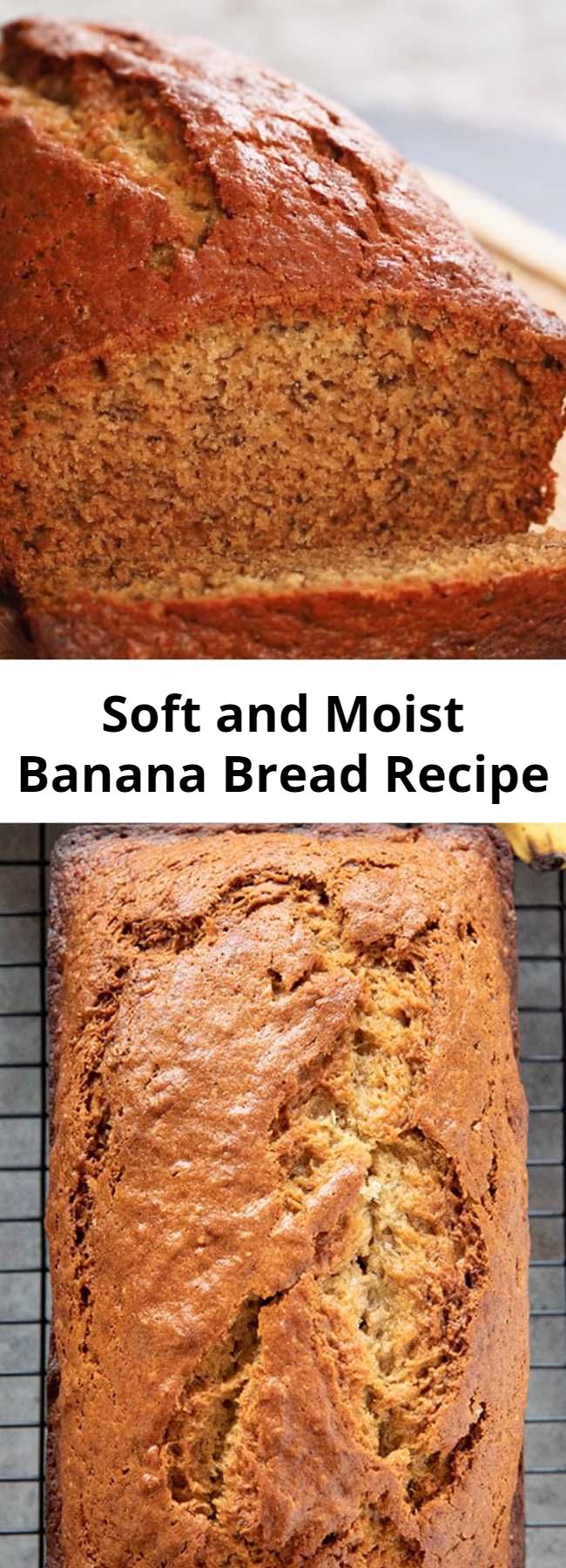 Soft and Moist Banana Bread Recipe - Best Banana Bread Recipe is so easy to make and super soft and moist! The very best way to use up overripe bananas this bread is tender and packed full of flavor!